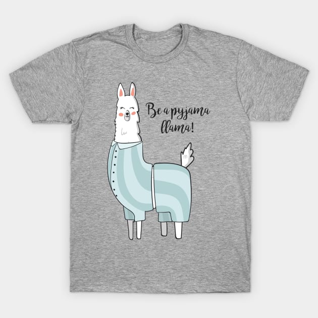 Be A Pyjama Llama Cute Funny Llama Llama T Shirt TeePublic